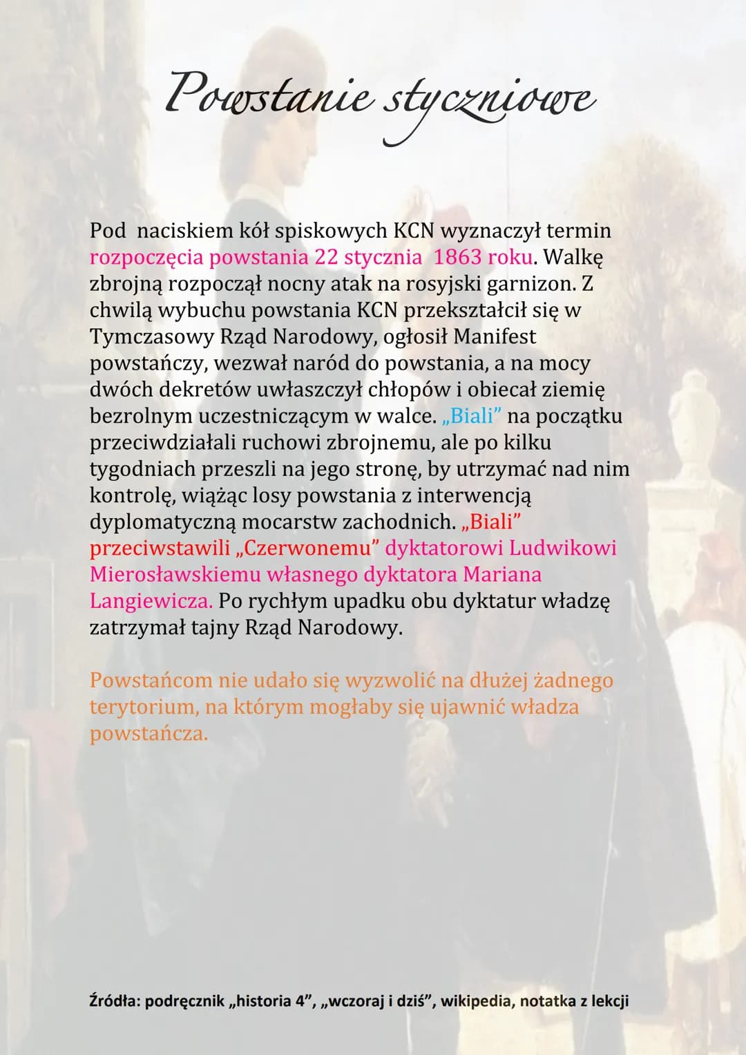 Powstanie styczniowe
Powstanie styczniowe było to powstanie narodowe
przeciw Rosji trwające od 22 stycznia 1863 roku do
połowy 1864 roku. Po