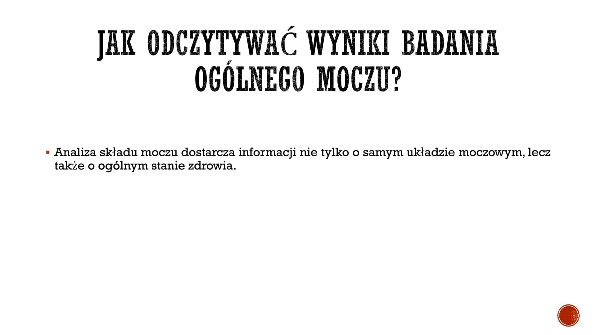 S
CHOROBY UKŁADU
MOCZOWEGO
Autor: Gabriela Boszczyk kl.3A
F
COOPERCH ▪ W ciągu doby przez nerki przepływa ok. 1500 dm³ krwi, która zostaje w