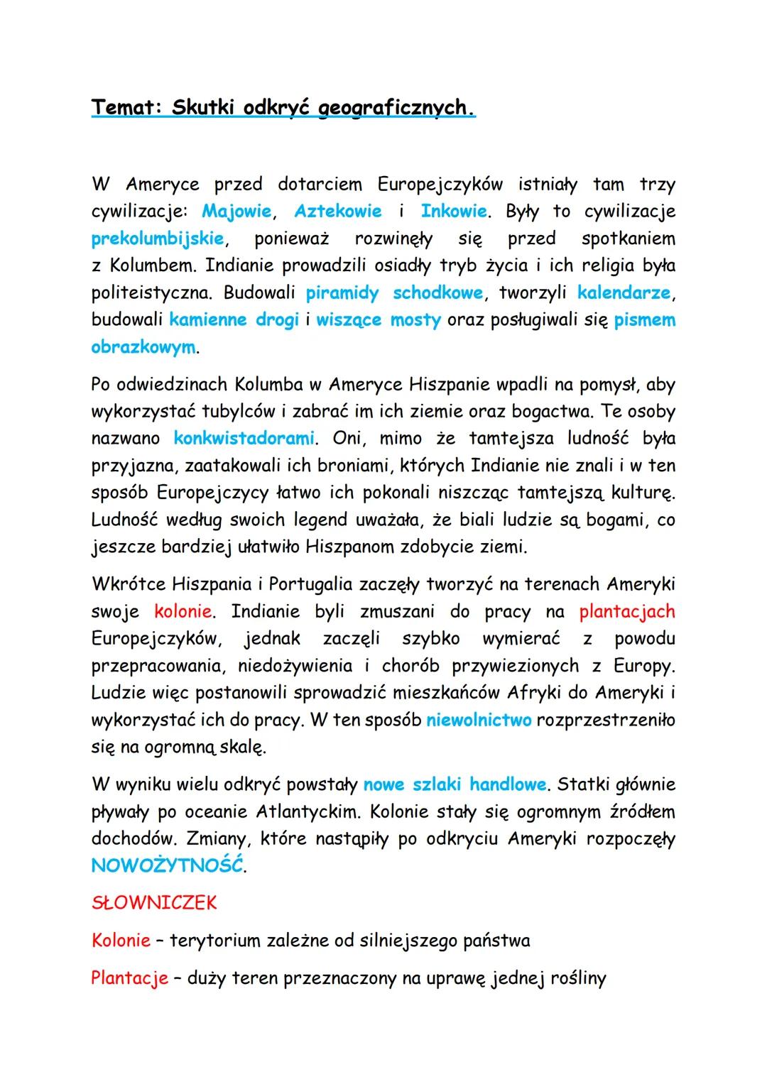 Temat: Skutki odkryć geograficznych.
W Ameryce przed dotarciem Europejczyków istniały tam trzy
cywilizacje: Majowie, Aztekowie i Inkowie. By
