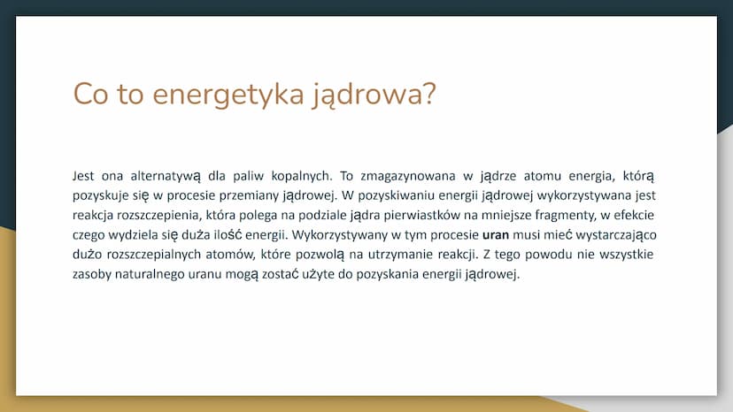 Zalety i Wady
Energetyki Jądrowej Co to energetyka jądrowa?
Jest ona alternatywą dla paliw kopalnych. To zmagazynowana w jądrze atomu energi