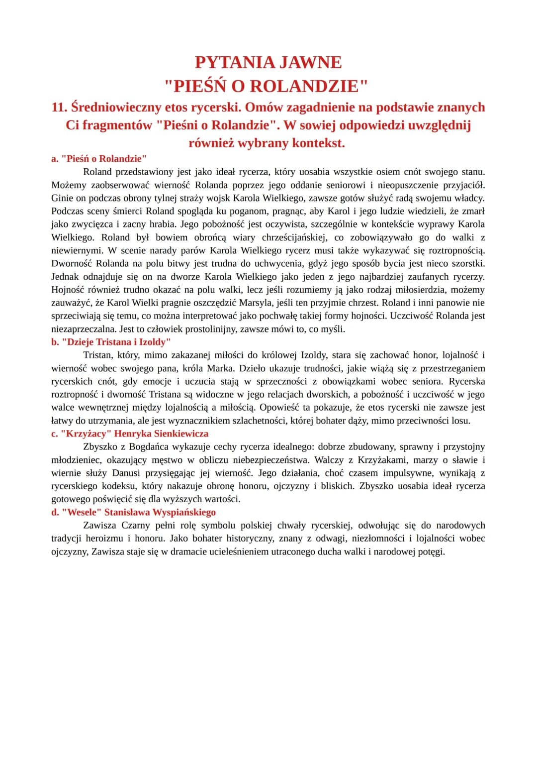 PYTANIA JAWNE
"PIEŚŃ O ROLANDZIE"
11. Średniowieczny etos rycerski. Omów zagadnienie na podstawie znanych
Ci fragmentów "Pieśni o Rolandzie"