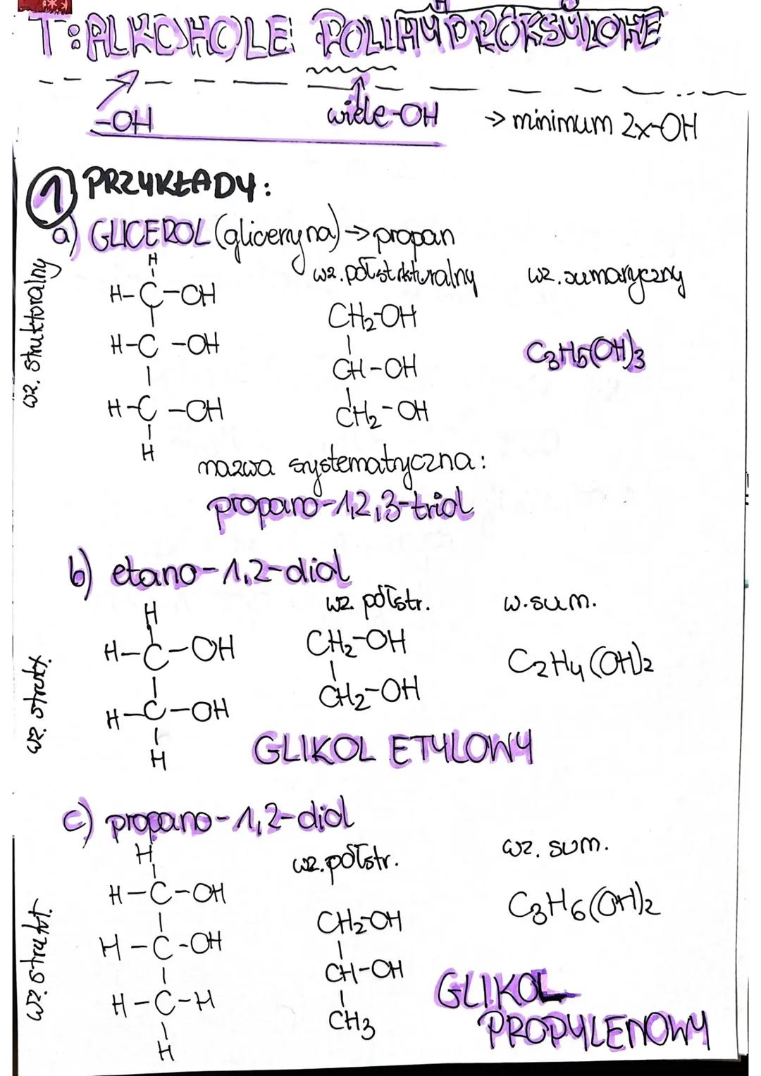 T:ALKOHOLE POLLAY PRORSULONE
A-
-OH
wiele-OH → minimum 2x-OH
struktoralny
we strutt
we stratut
PRZYKŁADY:
GLICEROL (gliceryna) → propan
H-C-