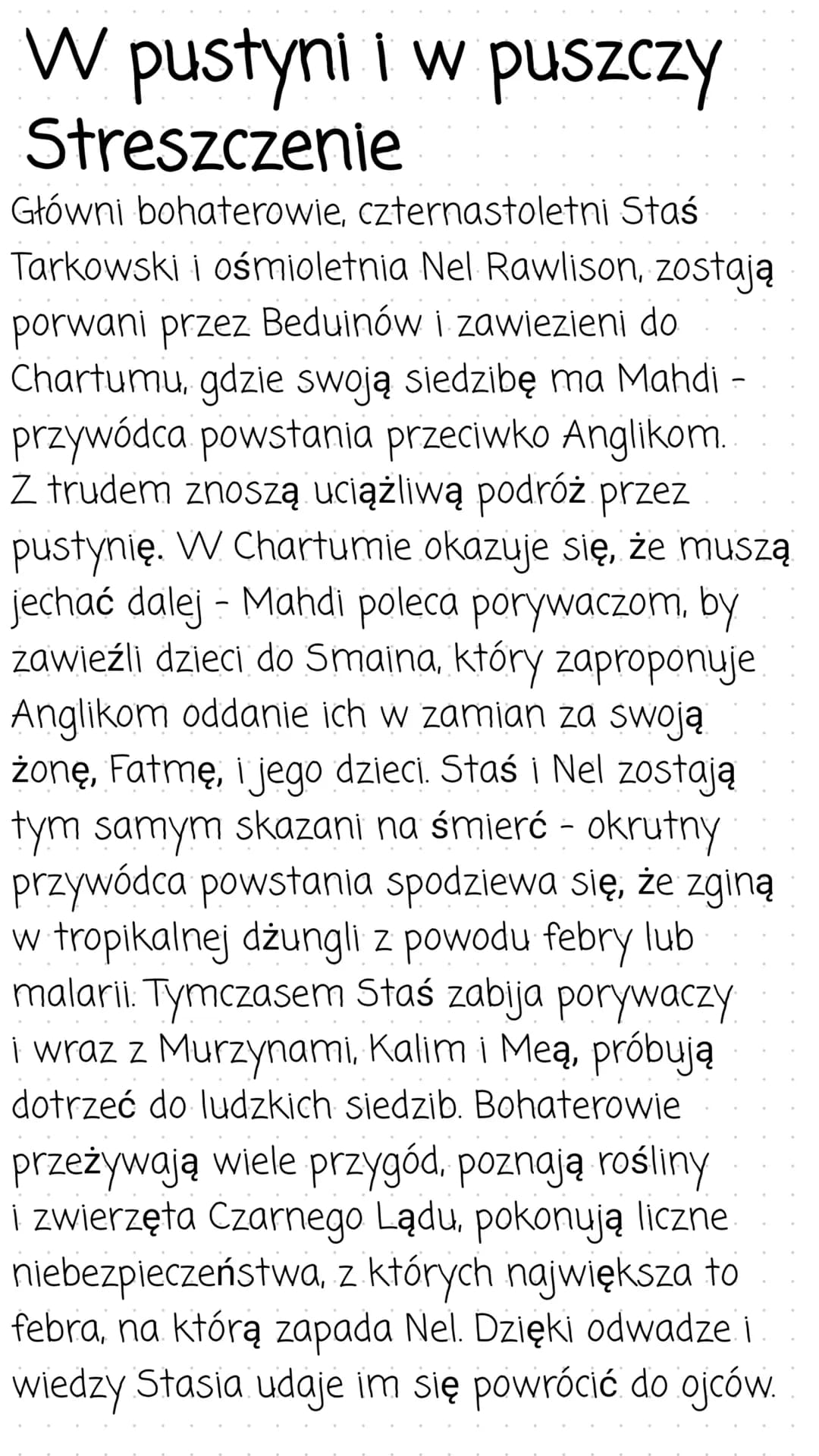 W pustyni iw puszczy
Streszczenie
Główni bohaterowie, czternastoletni Staś
Tarkowski i ośmioletnia Nel Rawlison, zostają
porwani przez Bedui