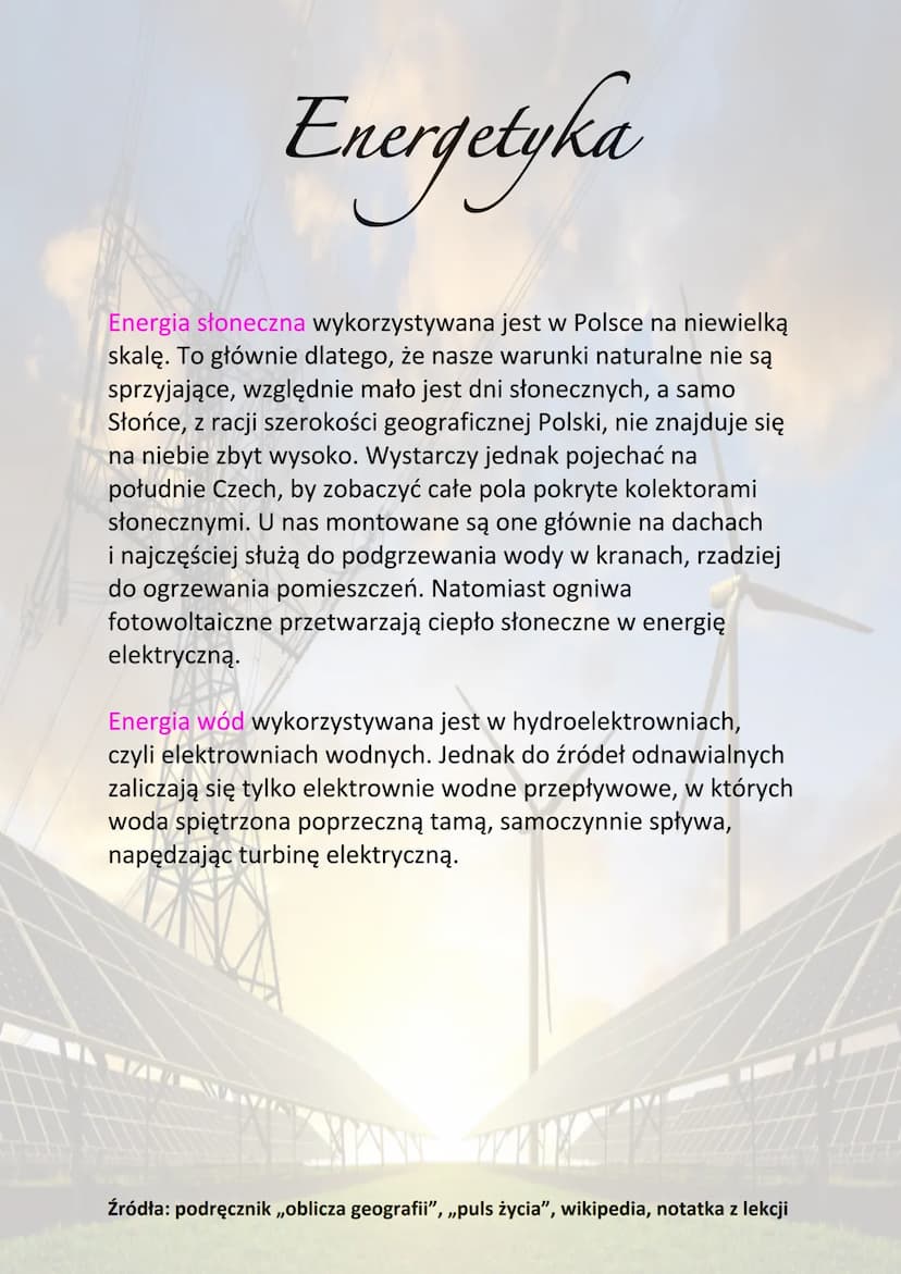 Energetyka
Energetyka to dział przemysłu zajmujący się produkcją oraz
dystrybucją energii elektrycznej i cieplnej. Dzieli się na:
• energety