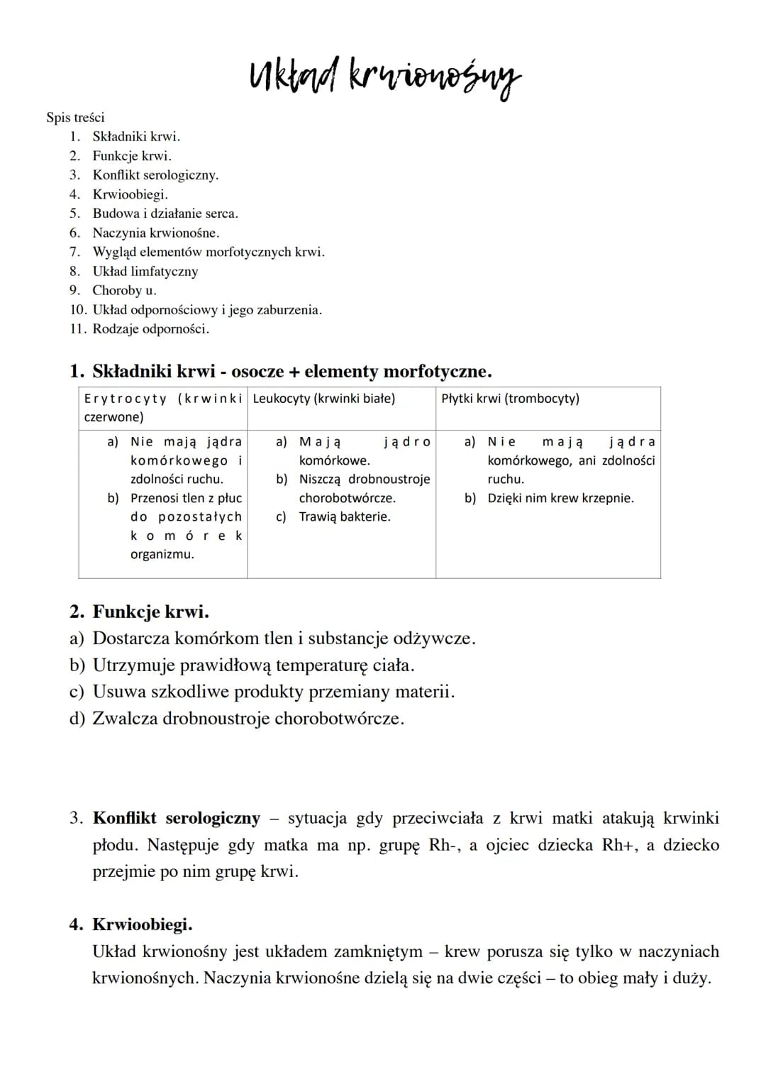 Spis treści
1. Składniki krwi.
2. Funkcje krwi.
3. Konflikt serologiczny.
4. Krwioobiegi.
5. Budowa i działanie serca.
Układ krwionośny
6. N