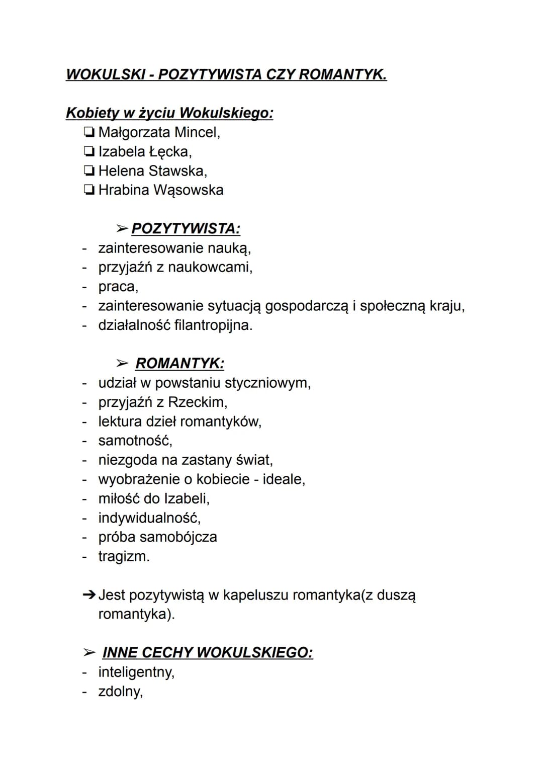 WOKULSKI- POZYTYWISTA CZY ROMANTYK.
Kobiety w życiu Wokulskiego:
Małgorzata Mincel,
Izabela Łęcka,
Helena Stawska,
Hrabina Wąsowska
➤POZYTYW