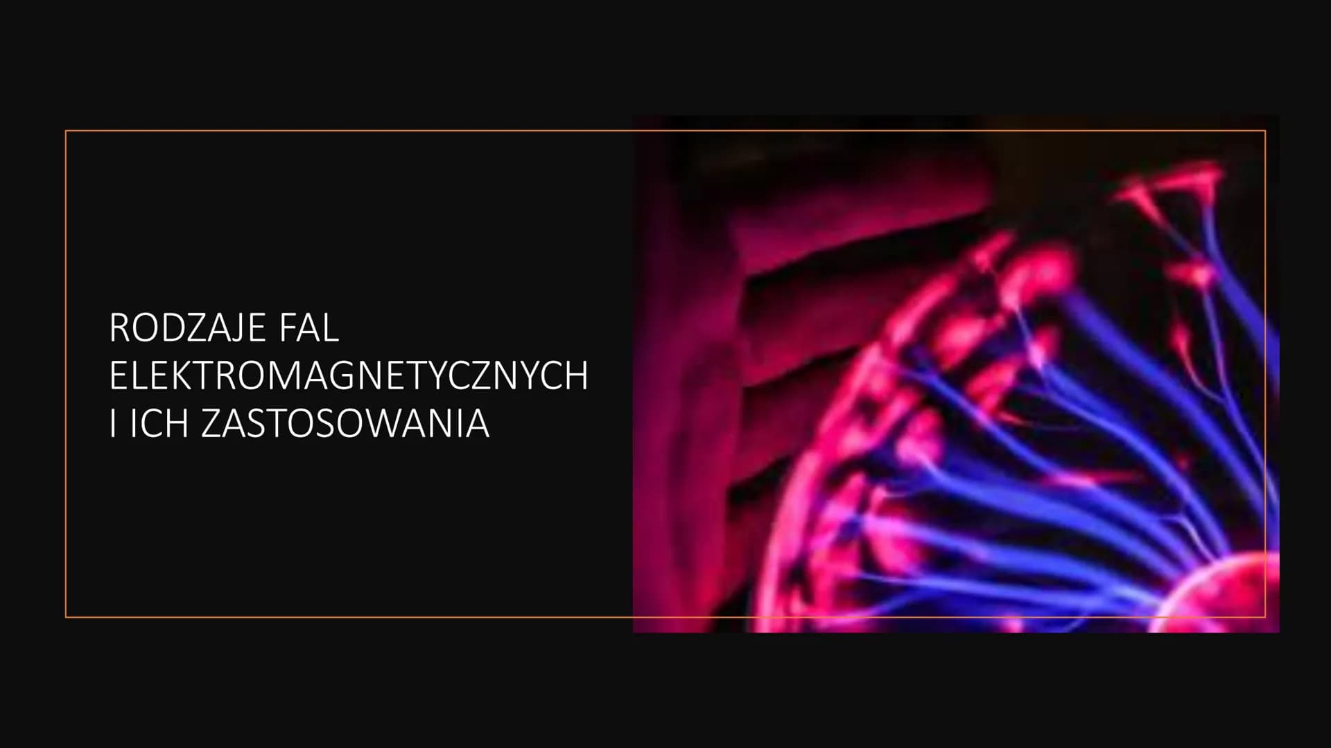 RODZAJE FAL
ELEKTROMAGNETYCZNYCH
I ICH ZASTOSOWANIA Czym są fale
elektromagnetyczne?
To fala, której źródłem mogą
być drgające ładunki
elekt