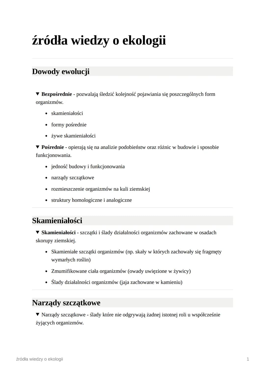 źródła wiedzy o ekologii
Dowody ewolucji
▾ Bezpośrednie - pozwalają śledzić kolejność pojawiania się poszczególnych form
organizmów.
• formy