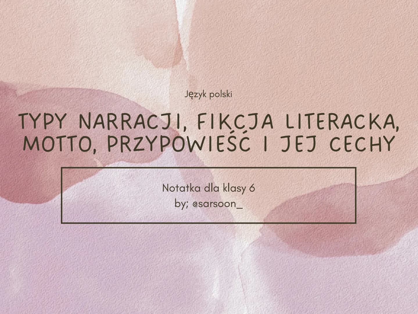Język polski
TYPY NARRACJI, FIKCJA LITERACKA,
MOTTO, PRZYPOWIEŚĆ I JEJ CECHY
Notatka dla klasy 6
by; asarsoon_ Typy narracji
• Narracja - to