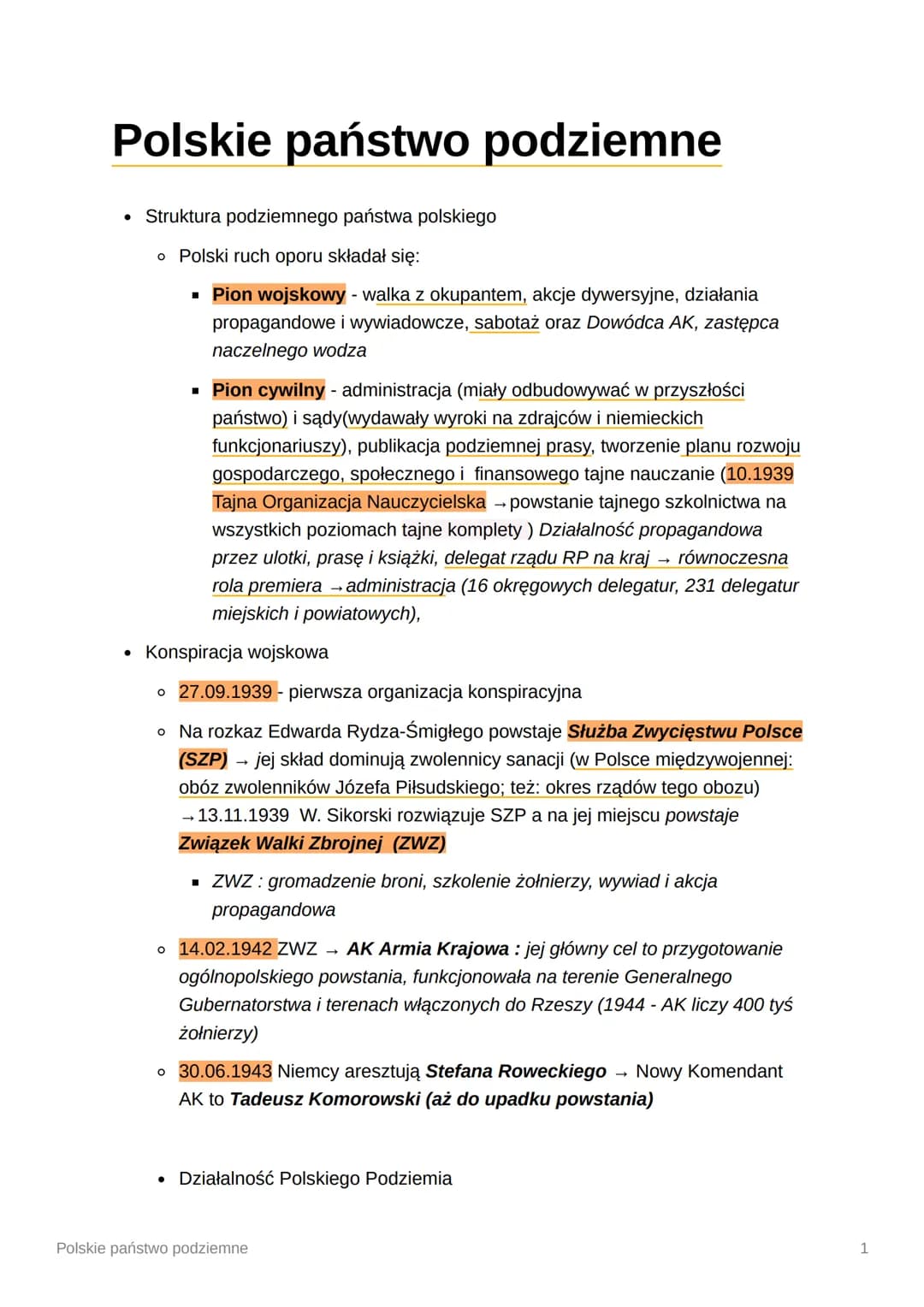 Polskie państwo podziemne
• Struktura podziemnego państwa polskiego
o Polski ruch oporu składał się:
▪ Pion wojskowy - walka z okupantem, ak