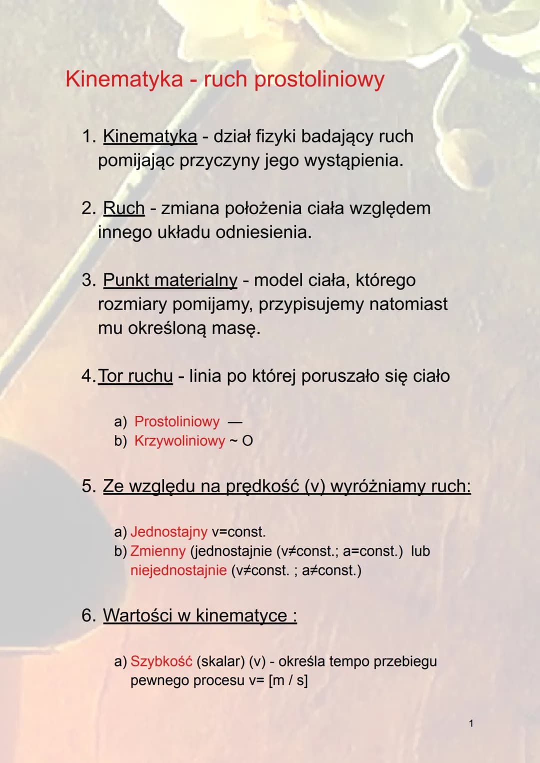 Kinematyka - ruch prostoliniowy
1. Kinematyka - dział fizyki badający ruch
pomijając przyczyny jego wystąpienia.
2. Ruch - zmiana położenia 
