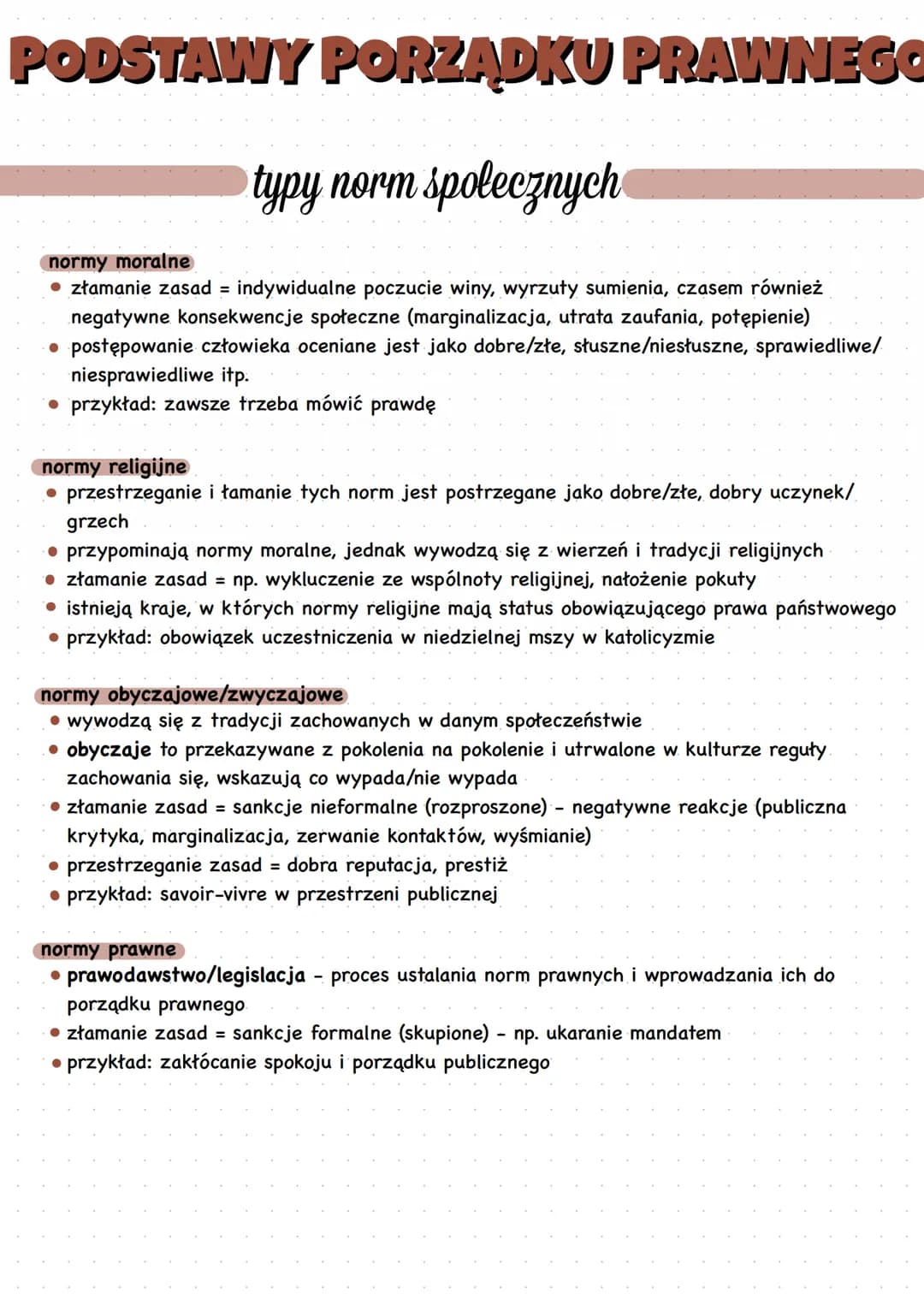 PODSTAWY PORZĄDKU PRAWNEGO
typy norm spolecznych
normy moralne
• złamanie zasad = indywidualne poczucie winy, wyrzuty sumienia, czasem równi
