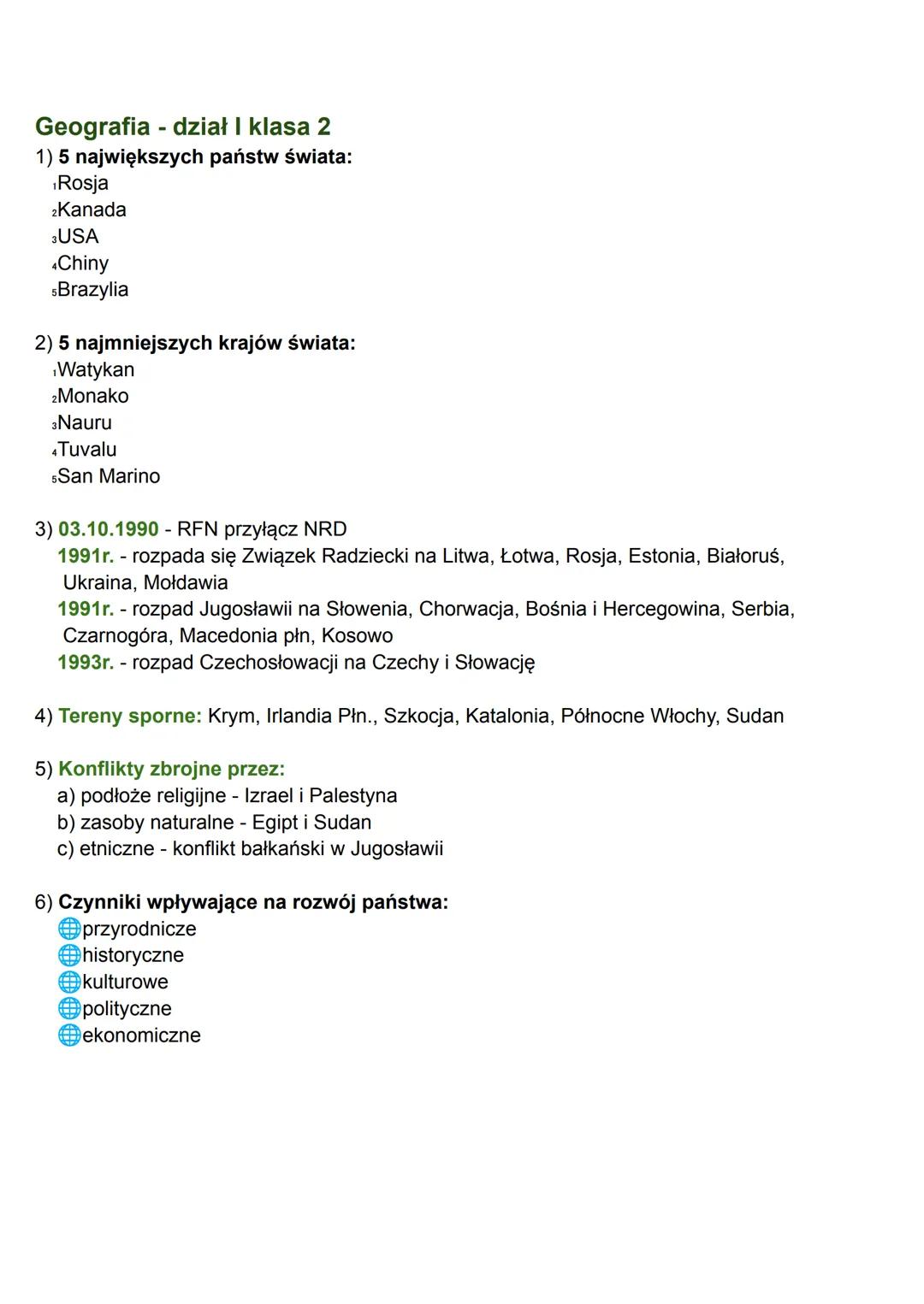 Geografia - dział I klasa 2
1) 5 największych państw świata:
Rosja
2Kanada
3USA
4Chiny
5Brazylia
2) 5 najmniejszych krajów świata:
Watykan
M