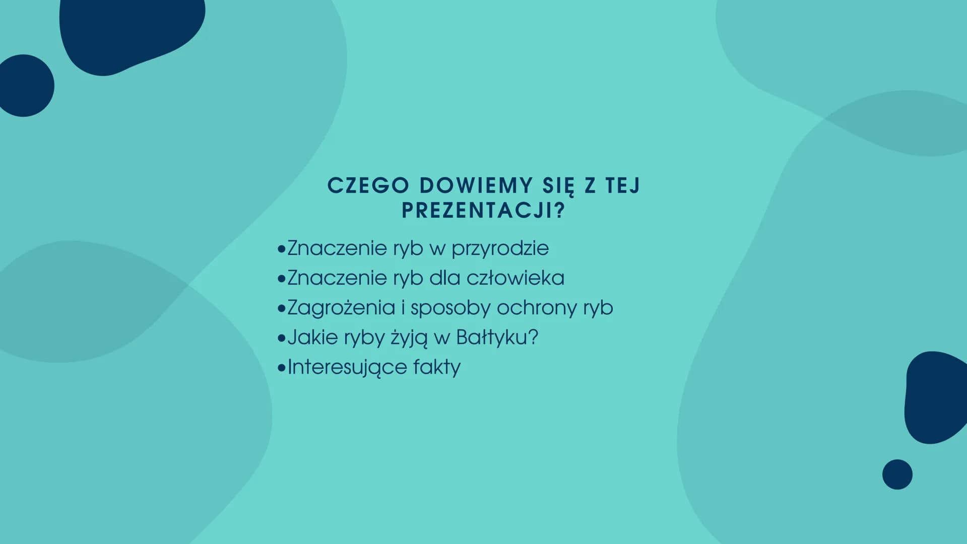 PRZEGLĄDI
ZNACZENIE RYB CZEGO DOWIEMY SIĘ Z TEJ
PREZENTACJI?
.Znaczenie ryb w przyrodzie
•Znaczenie ryb dla człowieka
•Zagrożenia i sposoby 