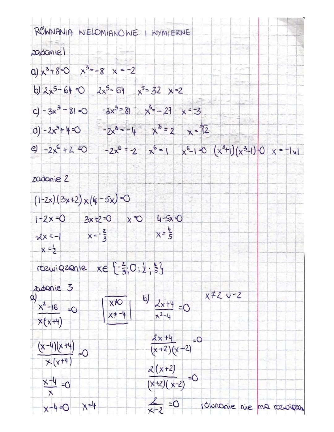 ROWNANIA WIELOMIANOWE I WYMIERNE
sadaniel
Q) x +80 X-8 x = -2
6) 2x5-640 2x 5 64 x = 32 x2
c) - 3x3 -81-01
- 3x3 = 81
d) - 2x340
- 2x6--14
e