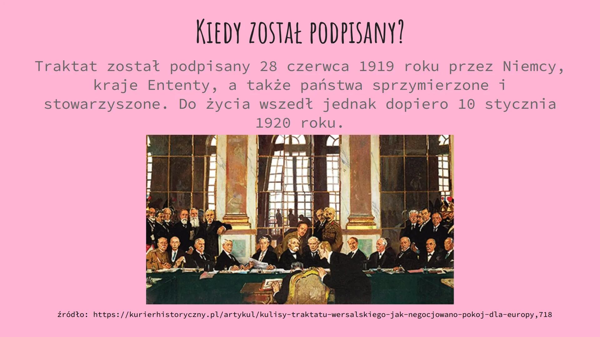 TRAKTAT WERSALSKI
Aleksandra Gurgacz CZYM JEST TRAKTAT WERSALSKI?
Traktat wersalski był
głównym traktatem
pokojowym, który
został podpisany 