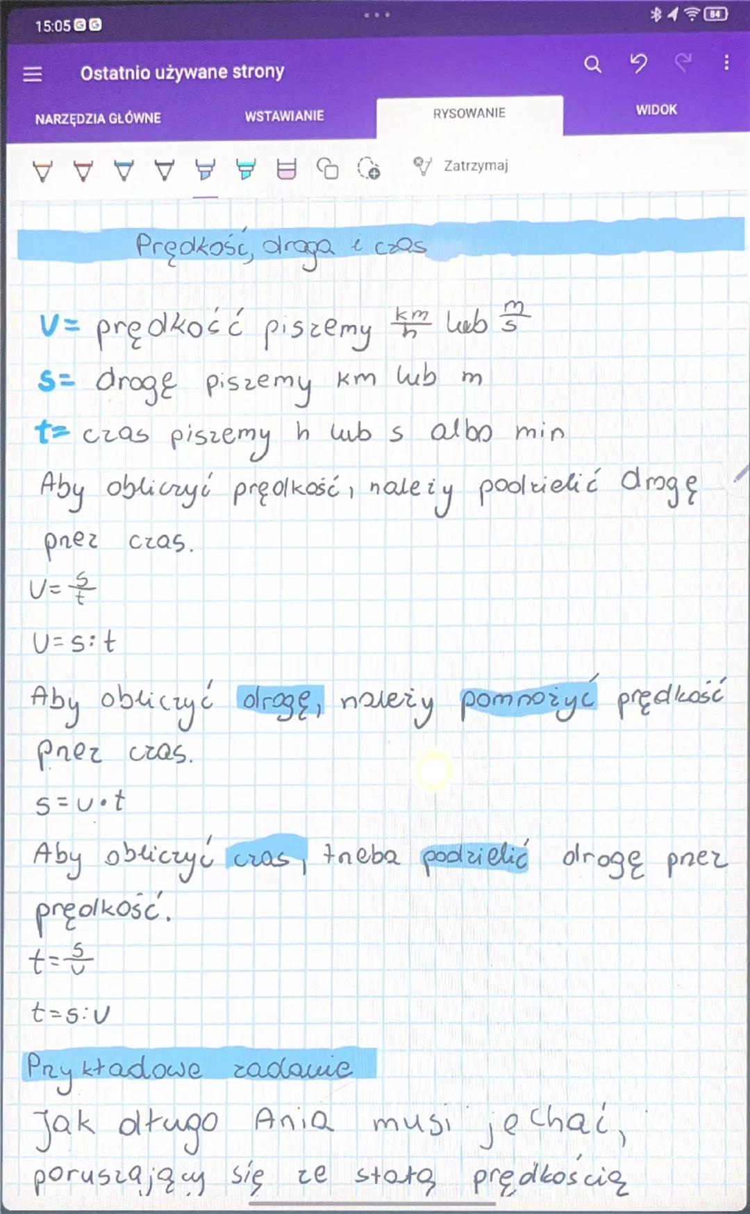 # 15:05
Ostatnio używane strony
NARZĘDZIA GŁÓWNE
WSTAWIANIE
RYSOWANIE
WIDOK
Zatrzymaj
Prędkość, droga i czas
$V = $ prędkość piszemy $\frac{