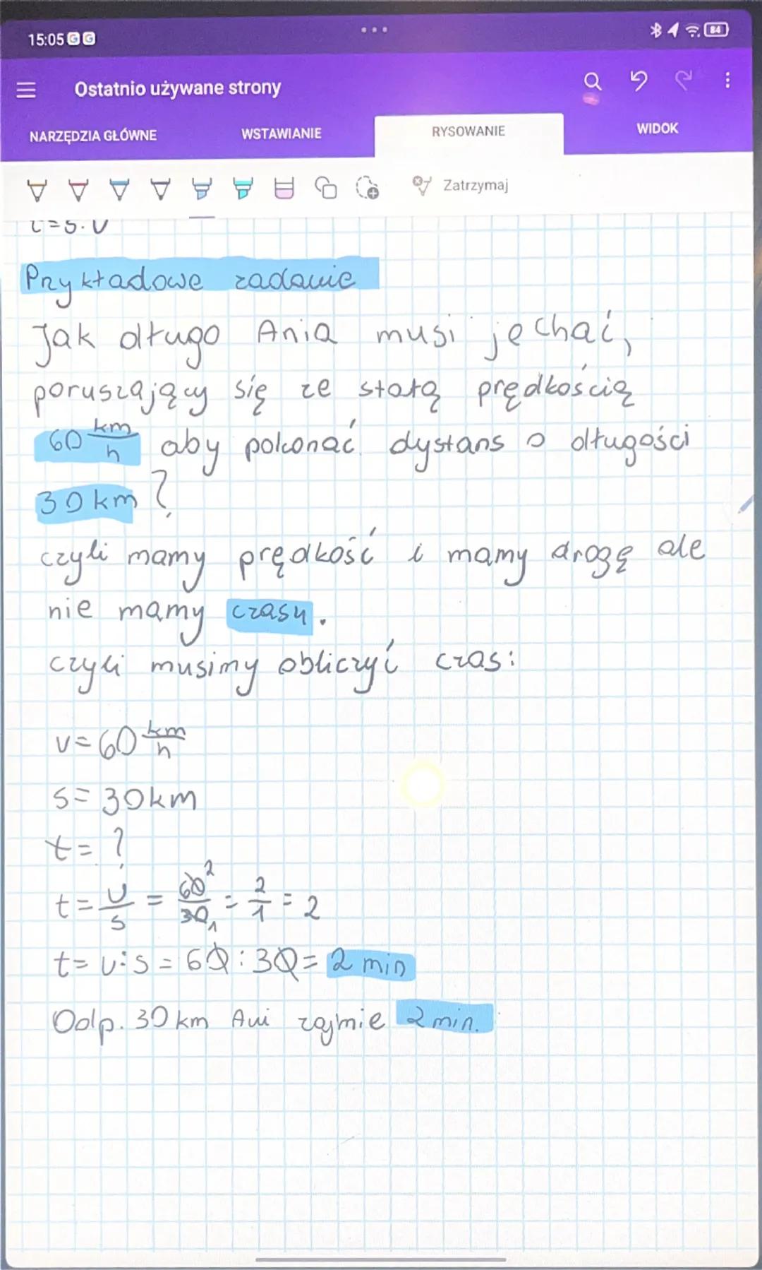 # 15:05
Ostatnio używane strony
NARZĘDZIA GŁÓWNE
WSTAWIANIE
RYSOWANIE
WIDOK
Zatrzymaj
Prędkość, droga i czas
$V = $ prędkość piszemy $\frac{