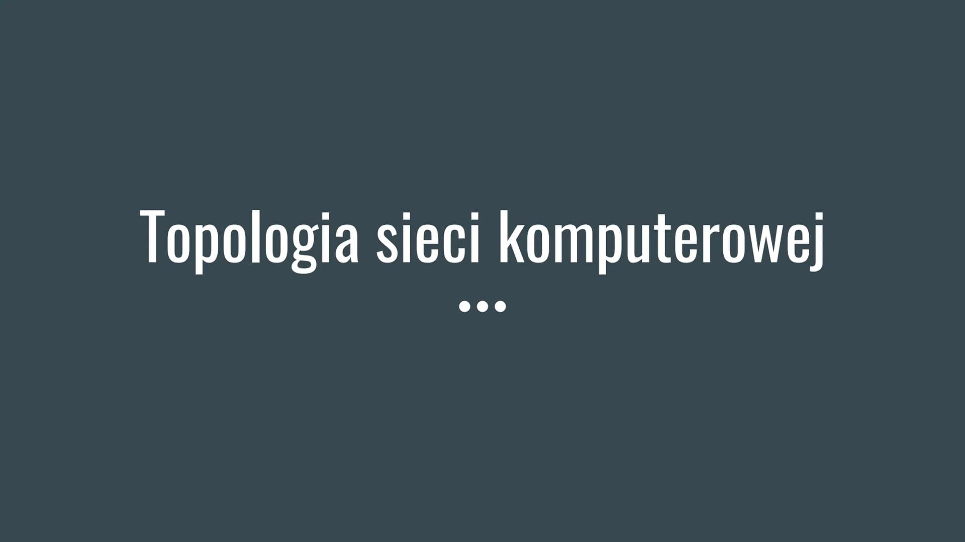 Topologia sieci komputerowej Co to jest topologia sieci komputerowej?
Topologia sieci jest schematycznym opisem układu fizycznych i logiczny