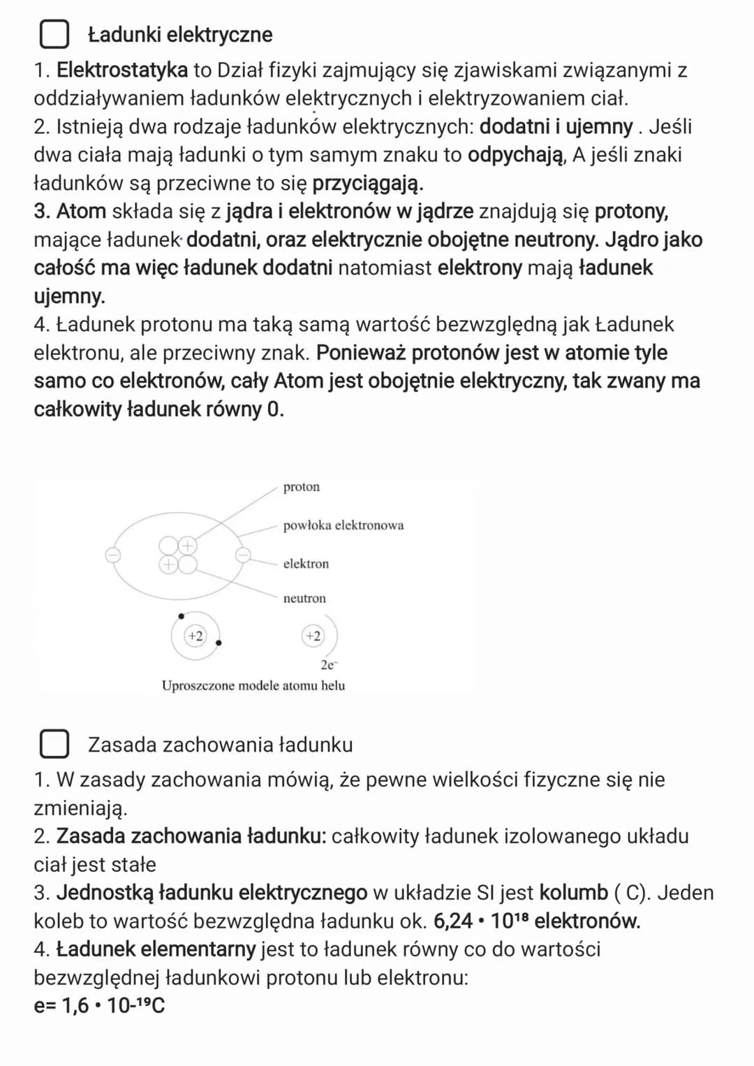 Ładunki elektryczne
1. Elektrostatyka to Dział fizyki zajmujący się zjawiskami związanymi z
oddziaływaniem ładunków elektrycznych i elektryz