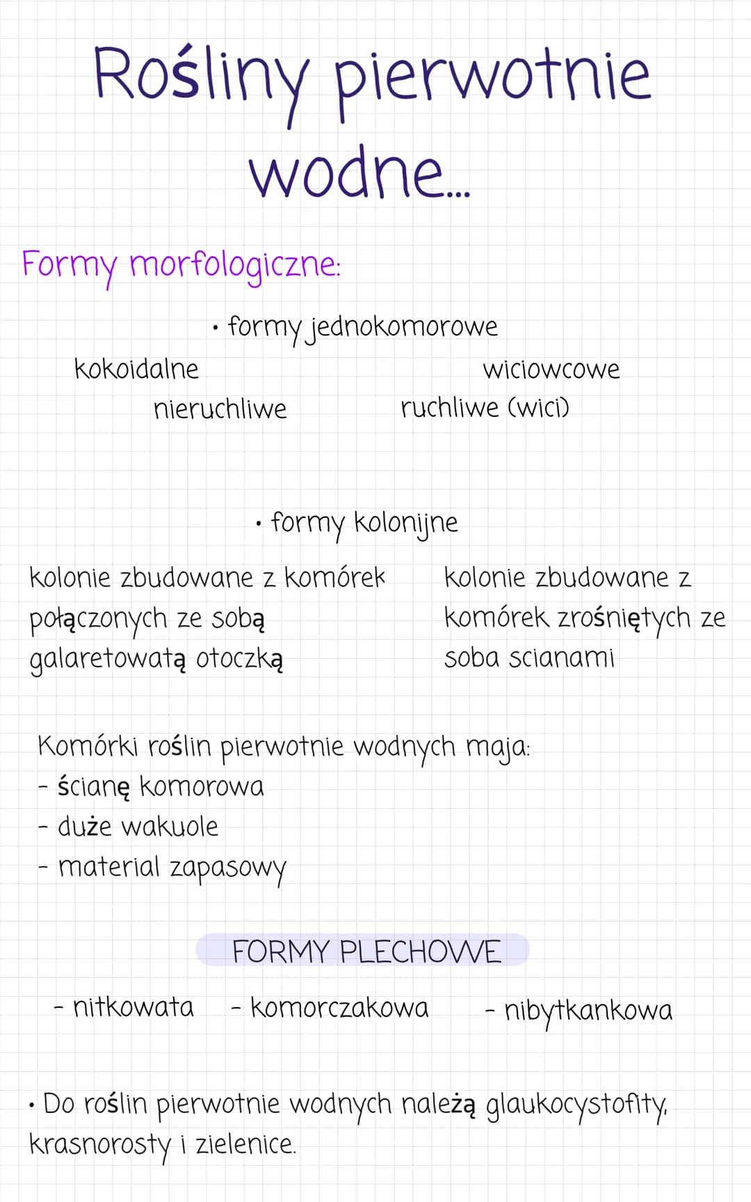 Rośliny pierwotnie
wodne.....
Formy morfologiczne:
kokoidalne
-
• formy jednokomorowe
nieruchliwe
●
kolonie zbudowane z komórek
połączonych 