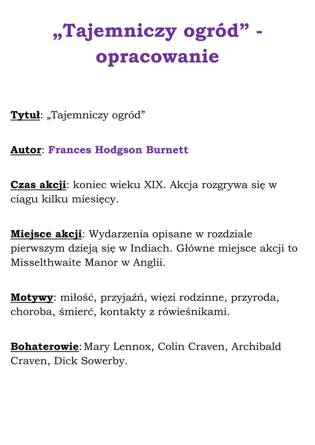 „Tajemniczy ogród"
opracowanie
Tytuł: „Tajemniczy ogród"
Autor: Frances Hodgson Burnett
Czas akcji: koniec wieku XIX. Akcja rozgrywa się w
c