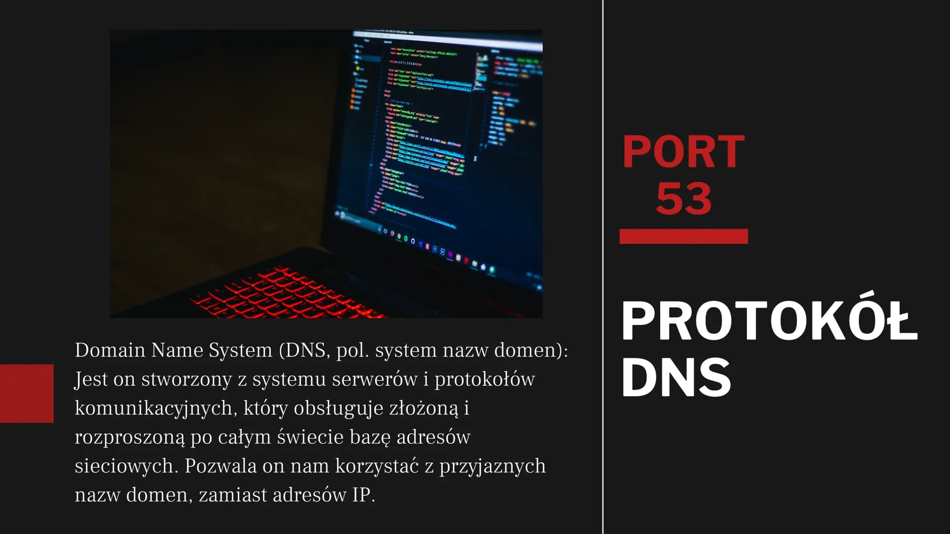 PORTY
Aleksandra Charchut S
P
I
S
TRESC-
0-1
PORTY
1. Przydatne pojęcia
2. Definicja portu
3. Podział portów
4. Protokół DNS:
4.1. Definicja