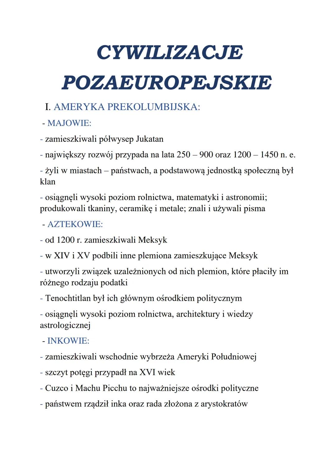 CYWILIZACJE
POZAEUROPEJSKIE
I. AMERYKA PREKOLUMBIJSKA:
- MAJOWIE:
- zamieszkiwali półwysep Jukatan
- największy rozwój przypada na lata 250 