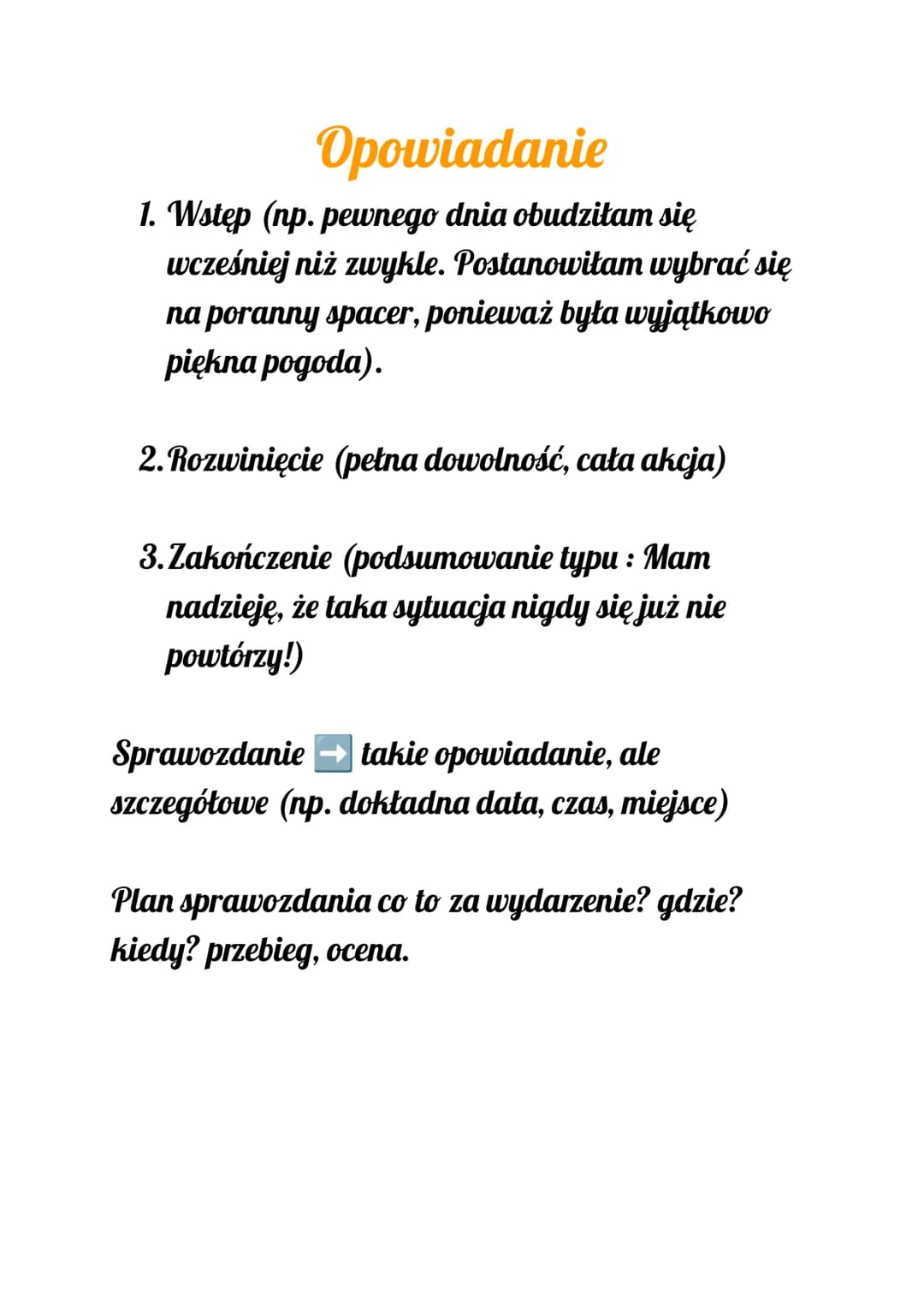 Opowiadanie
1. Wstęp (np. pewnego dnia obudziłam się
wcześniej niż zwykle. Postanowiłam wybrać się
na poranny spacer, ponieważ była wyjątkow