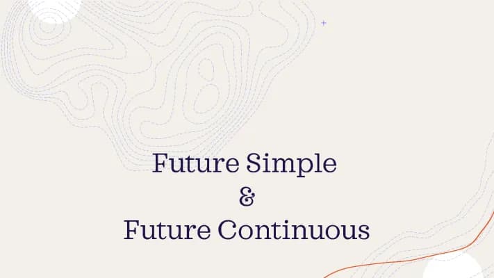 Know Future Simple ​ &​ Future Continuous thumbnail