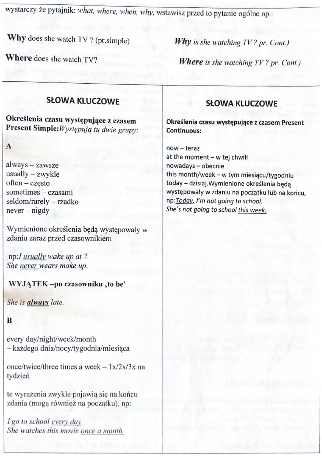 Present Simple
1 Kiedy mówimy o rzeczach powtarzających
się, np:
●
2) Kiedy mówimy o rzeczach stałych, np:
●
●
I go to school every day.
She