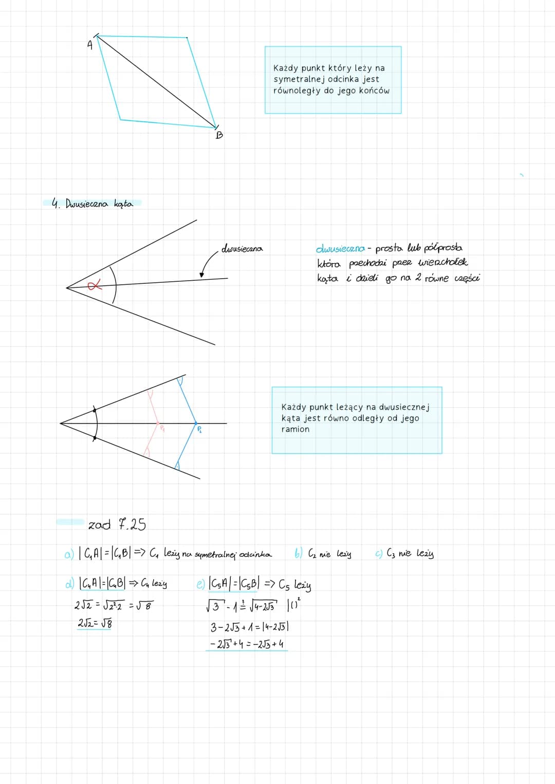 A
4. Dwusieczna kąta
P
|C₁₂A | = |C₂B| = => Cy leży
2√2 = √2²2 = √ 8
2√2=√8
B
dwusieczna
zad 7.25
a) | C₁₂A| = |C₁₂B| => C₂₁ leży na symetra