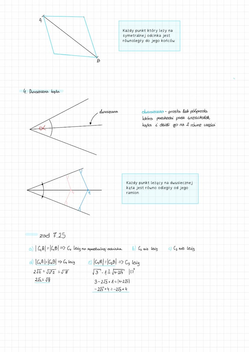 A
4. Dwusieczna kąta
P
|C₁₂A | = |C₂B| = => Cy leży
2√2 = √2²2 = √ 8
2√2=√8
B
dwusieczna
zad 7.25
a) | C₁₂A| = |C₁₂B| => C₂₁ leży na symetra