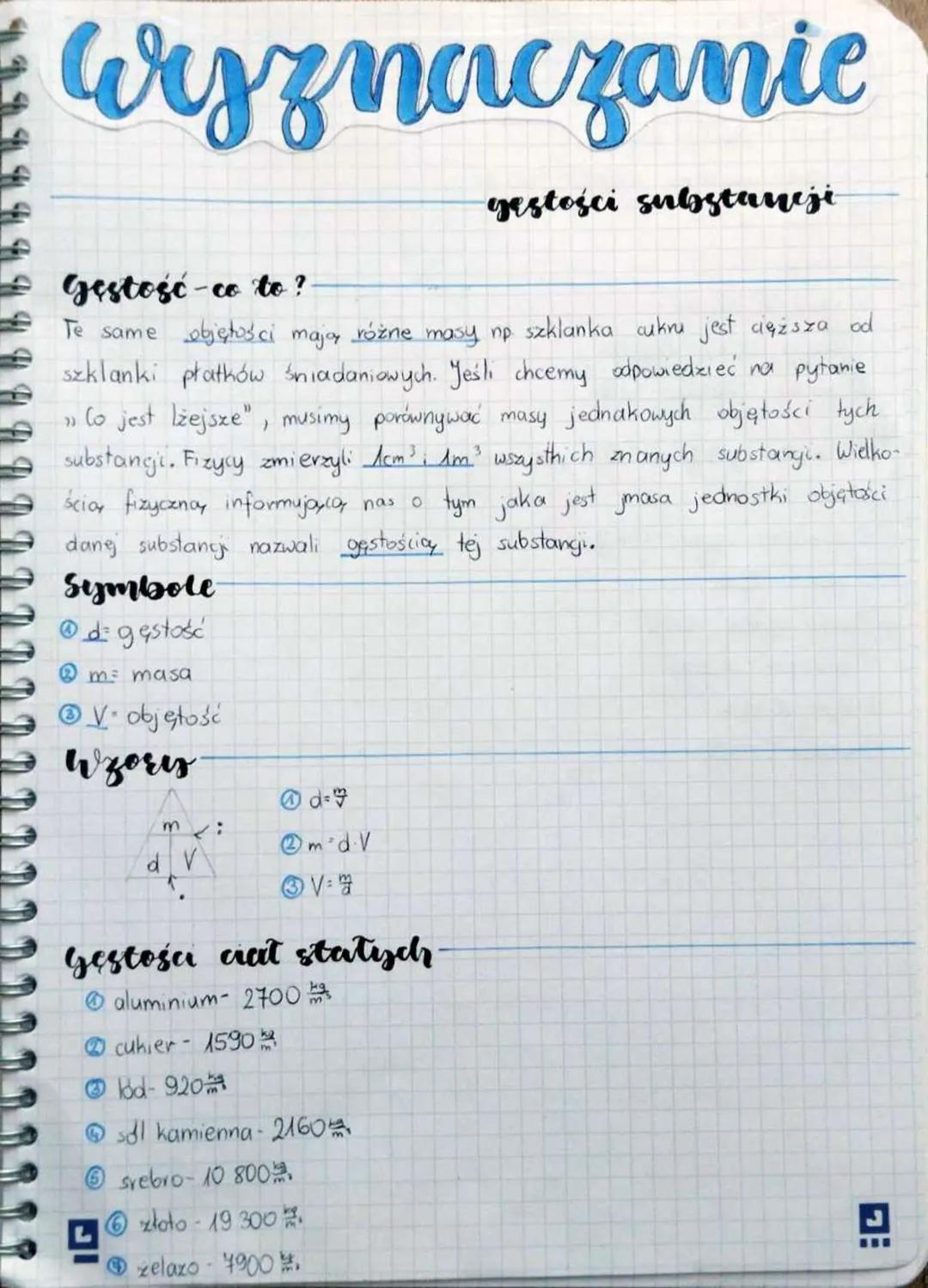 wryznaczanie
Gestość-co to?
Te same objętości mająy różne masy np szklanka cukru jest cięższa od
szklanki płatków śniadaniowych. Jeśli chcem