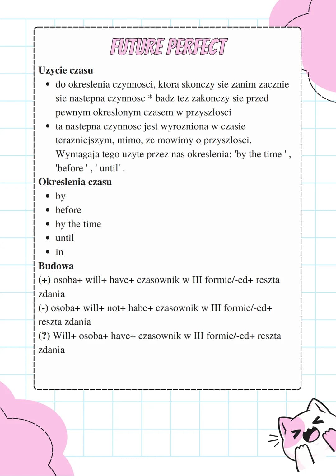 FUTURE PERFECT
Uzycie czasu
• do okreslenia czynnosci, ktora skonczy sie zanim zacznie
sie nastepna czynnosc * badz tez zakonczy sie przed
p