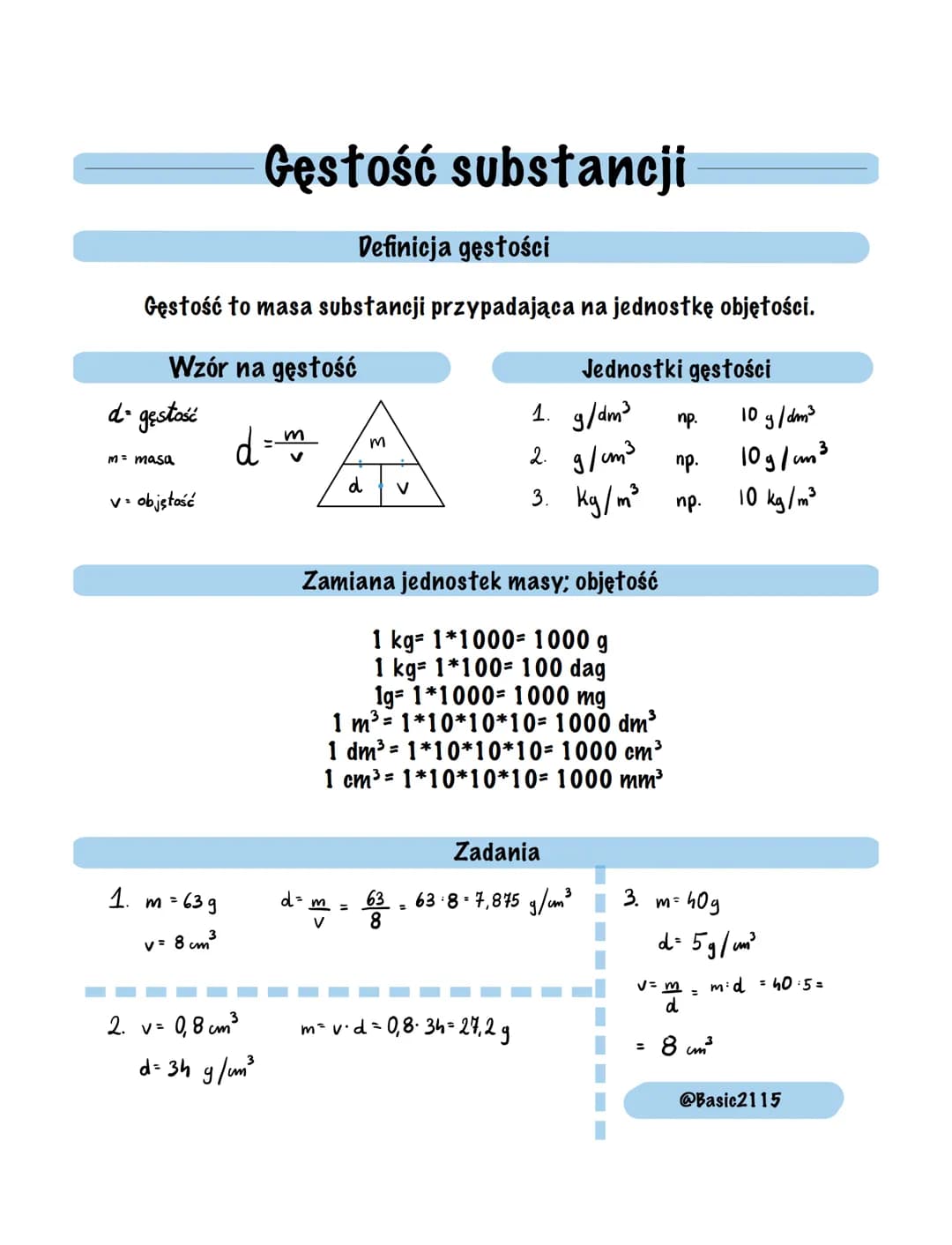 Definicja gęstości
Gęstość to masa substancji przypadająca na jednostkę objętości.
Wzór na gęstość
d. gęstość
m = masa
objętość
1. m = 63 g
