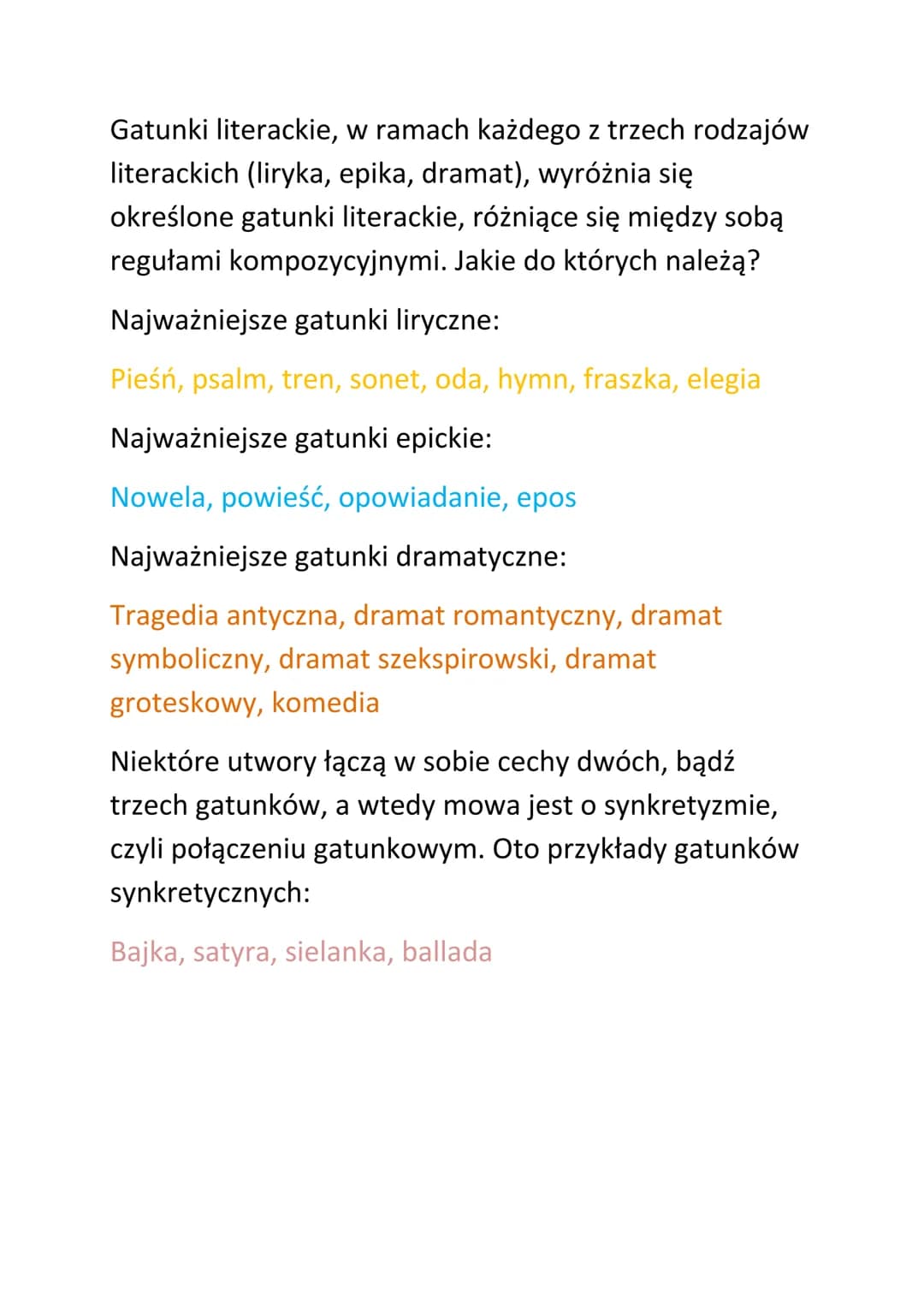 Gatunki literackie, w ramach każdego z trzech rodzajów
literackich (liryka, epika, dramat), wyróżnia się
określone gatunki literackie, różni