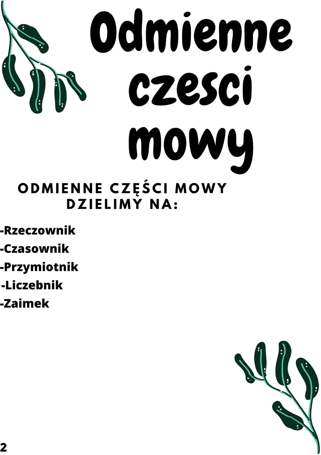 Odmienne
nieodmienne
czesci mowy
ANNA LIPIŃSKA
Sin
1
!!!! -Rzeczownik
-Czasownik
-Przymiotnik
-Liczebnik
-Zaimek
2
Odmienne
czesci
mowy
ODMI