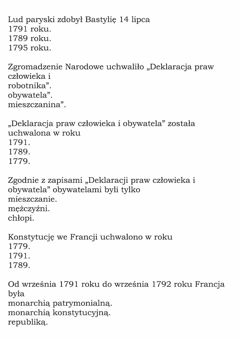 Wielka Rewolucja
Francuska - Test
XVIII-wieczne społeczeństwo francuskie było podzielone
na stany.
trzy
dwa
cztery
Stan pierwszy składał się