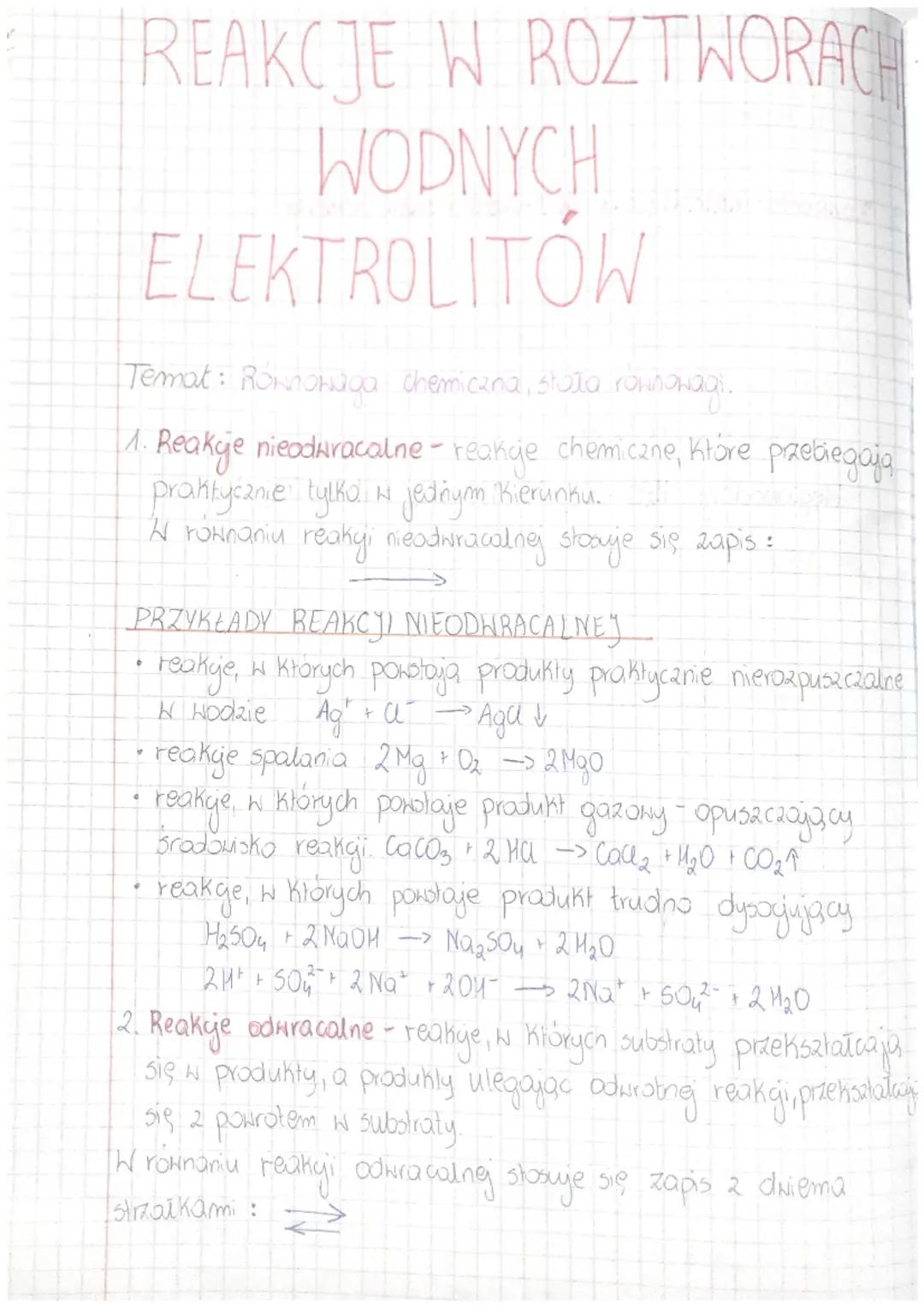 REAKCJE W ROZTWORACH
WODNYCH
ELEKTROLITÓW
Temat: Rownowaga chemiczna, stoła rownowagi.
1. Reakcje nieodwracalne - reakige chemiczne, które p
