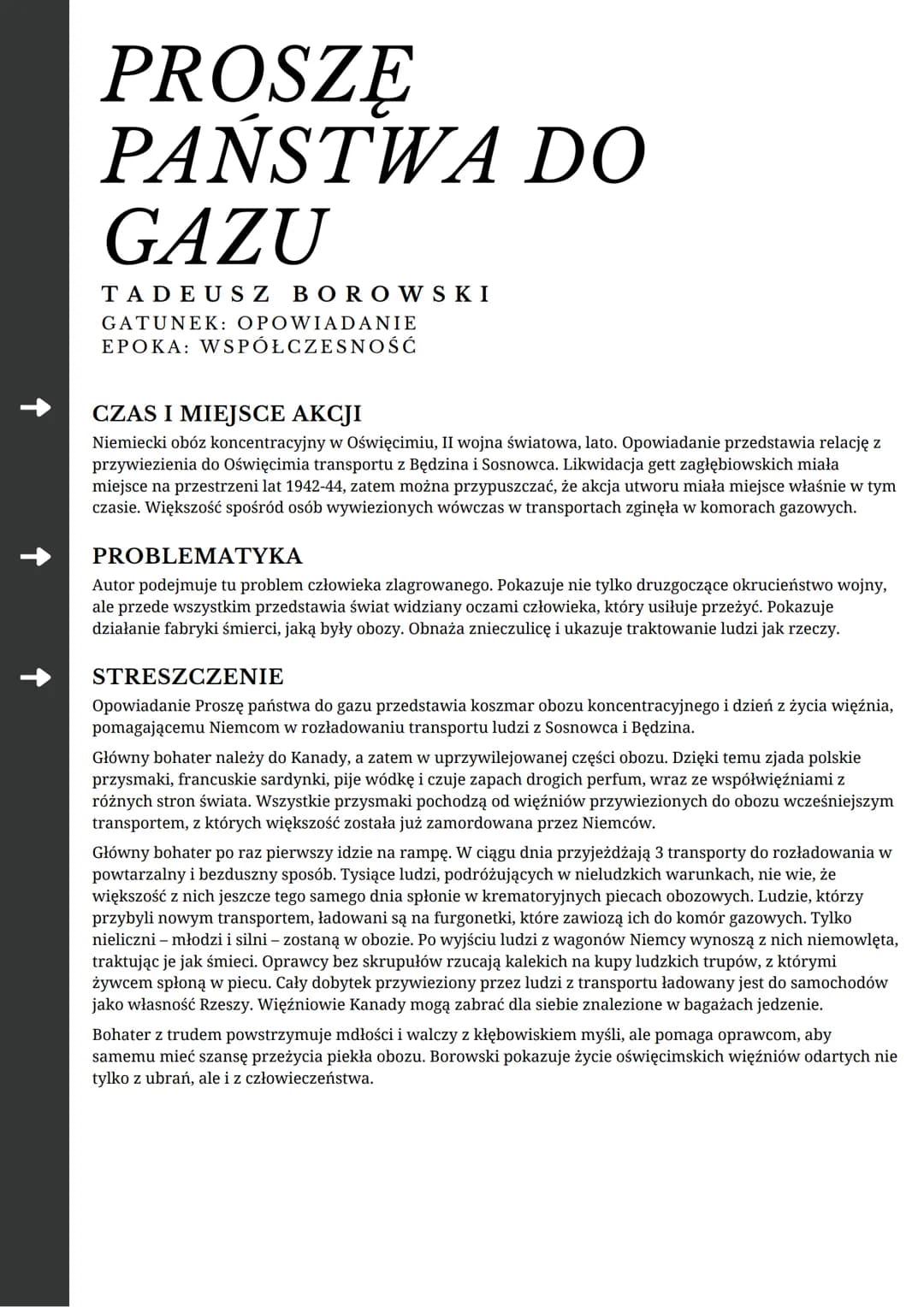 PROSZĘ
PAŃSTWA DO
GAZU
TADEUSZ BOROWSKI
GATUNEK: OPOWIADANIE
EPOKA: WSPÓŁCZESNOŚĆ
CZAS I MIEJSCE AKCJI
Niemiecki obóz koncentracyjny w Oświę