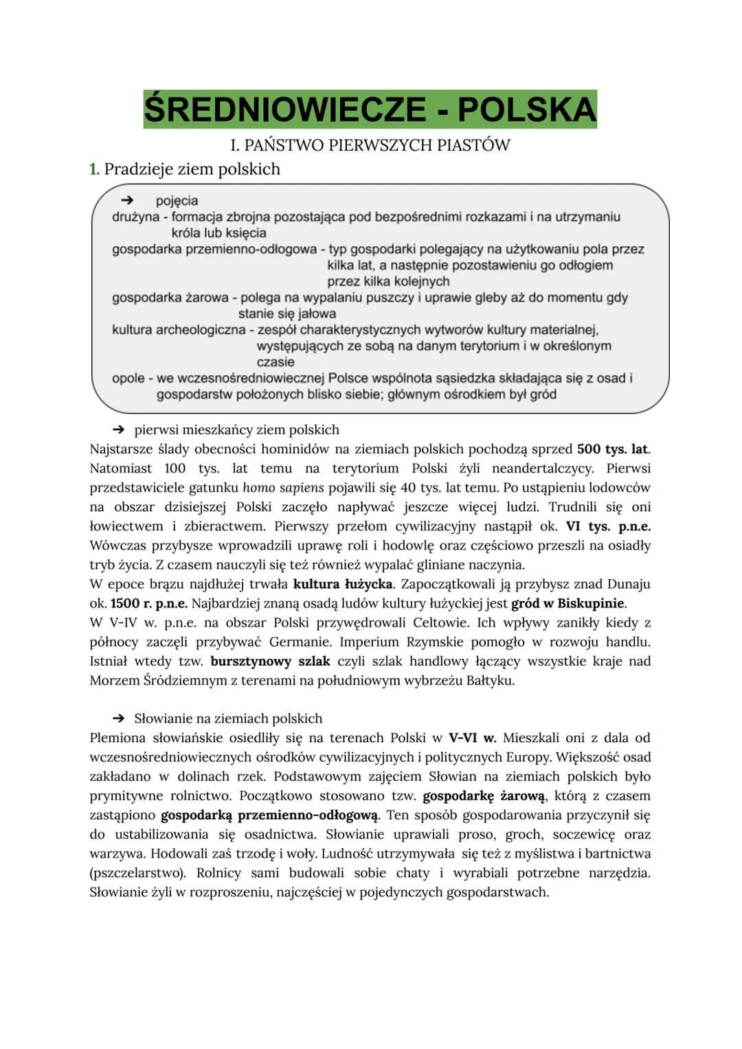 ŚREDNIOWIECZE - POLSKA
I. PAŃSTWO PIERWSZYCH PIASTÓW
1. Pradzieje ziem polskich
pojęcia
drużyna - formacja zbrojna pozostająca pod bezpośred