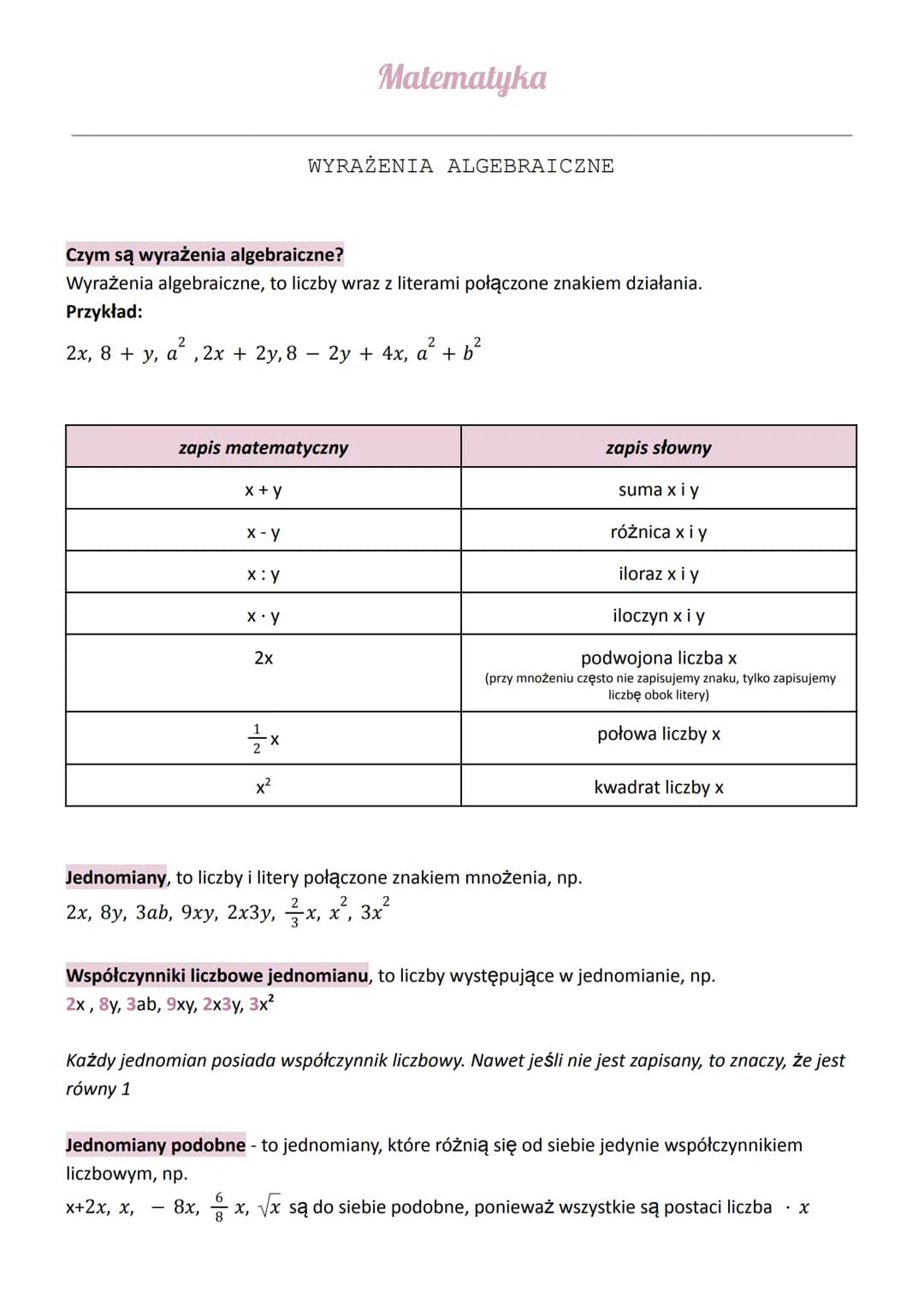 Czym są wyrażenia algebraiczne?
Wyrażenia algebraiczne, to liczby wraz z literami połączone znakiem działania.
Przykład:
2x, 8 + y, a², 2x +