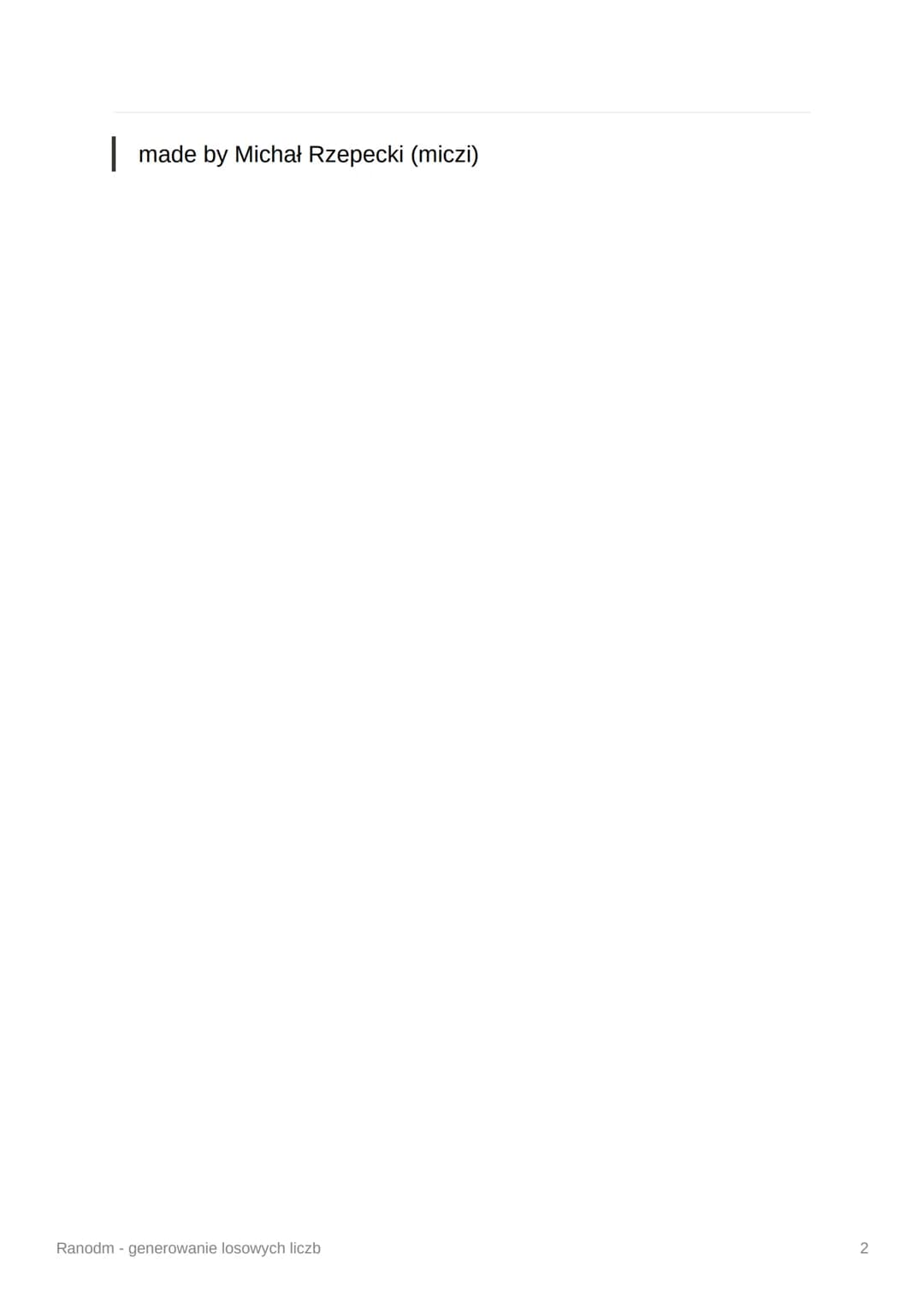 Ranodm - generowanie
losowych liczb
random - Generate pseudo-random numbers - Python 3.10.0 documentation
Source code: Lib/random.py This mo