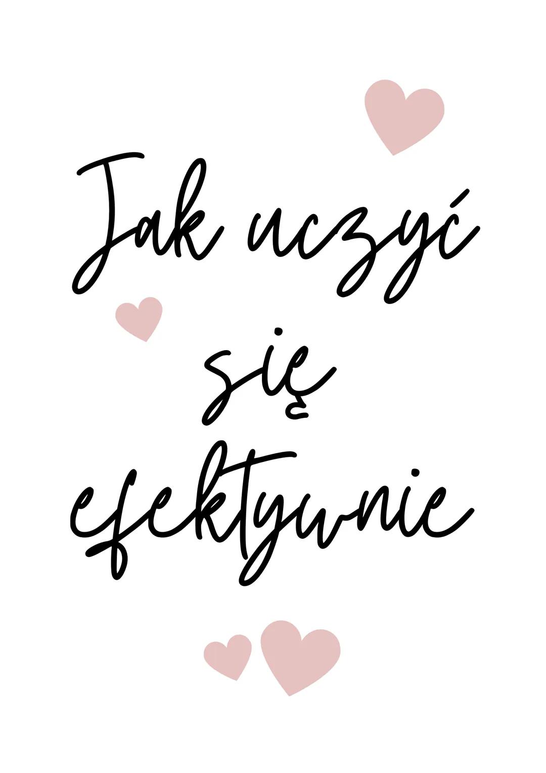 Jak uczyć
يعنها
efektywnie Co moze się przyduc?
tablica korkowa
nad biurkiem
duży zeszyt
lub kartki A4
długopisy i zakreślacze
zestaw żółtyc