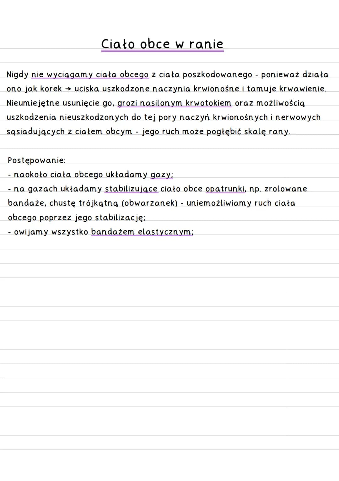 Ciało obce w ranie
Nigdy nie wyciągamy ciała obcego z ciała poszkodowanego - ponieważ działa
ono jak korek → uciska uszkodzone naczynia krwi