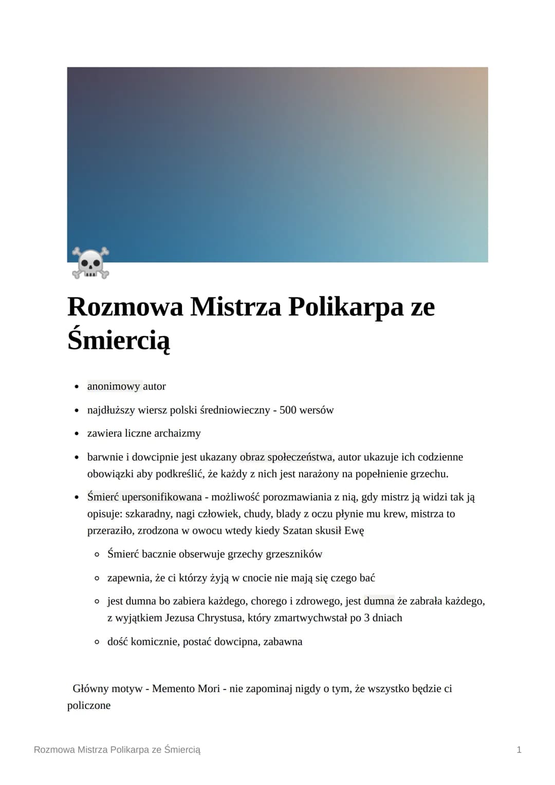 m
Rozmowa Mistrza Polikarpa ze
Śmiercią
• anonimowy autor
• najdłuższy wiersz polski średniowieczny - 500 wersów
• zawiera liczne archaizmy

