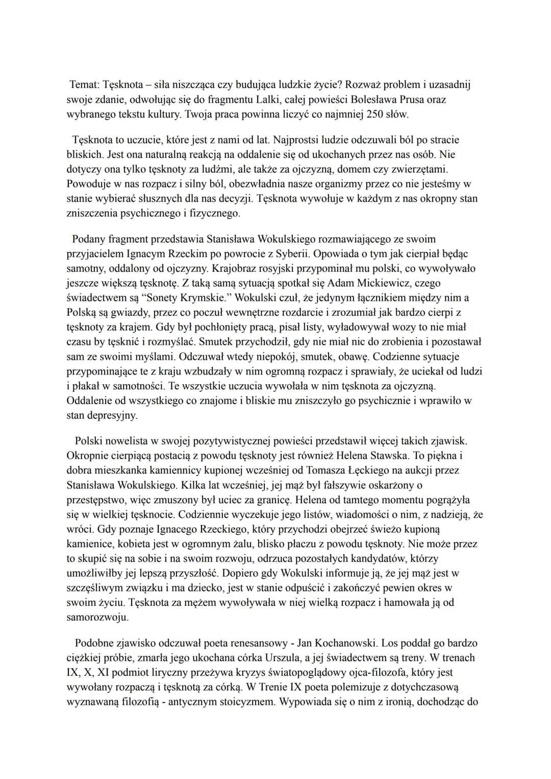 Temat: Tęsknota - siła niszcząca czy budująca ludzkie życie? Rozważ problem i uzasadnij
swoje zdanie, odwołując się do fragmentu Lalki, całe