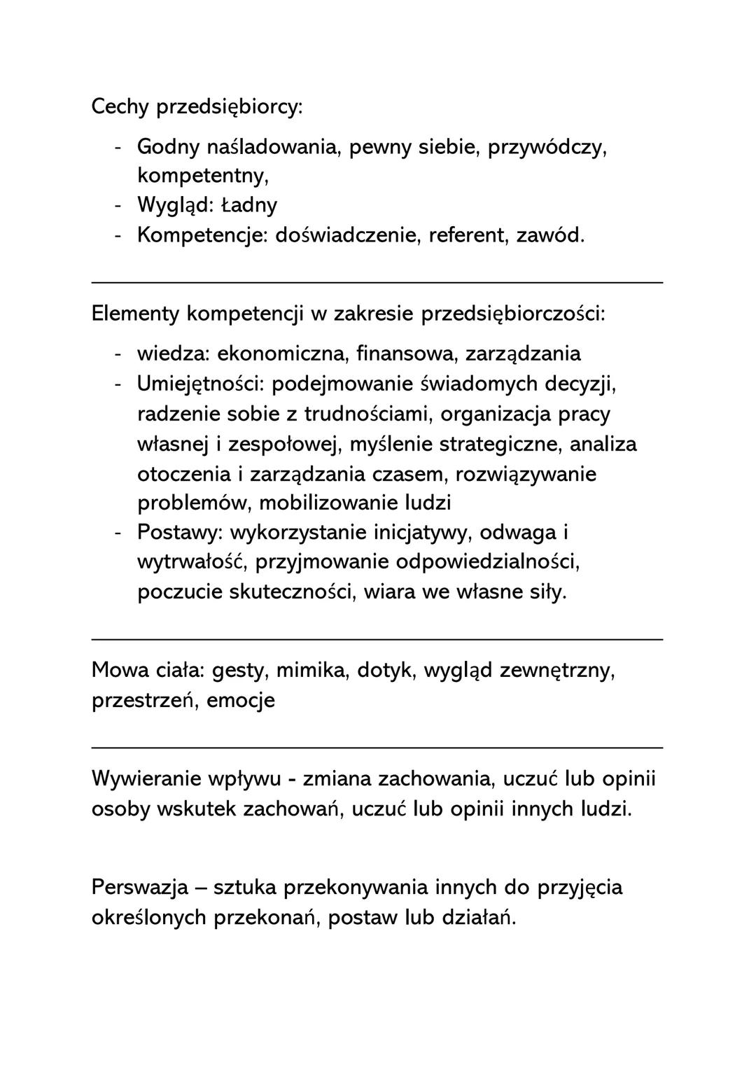 Cechy przedsiębiorcy:
Godny naśladowania, pewny siebie, przywódczy,
kompetentny,
- Wygląd: Ładny
Kompetencje: doświadczenie, referent, zawód