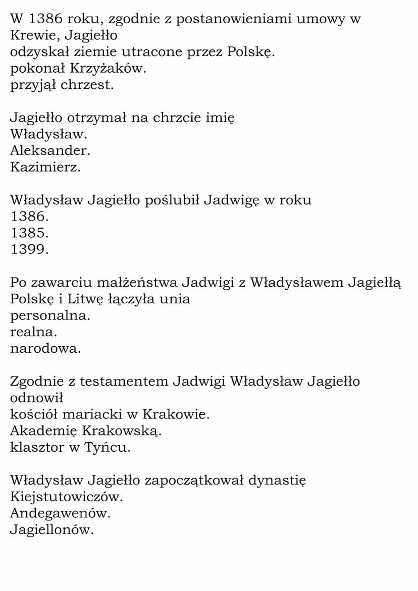 Unia polsko-litewska
Test
Zgodnie z wcześniejszymi ustaleniami po śmierci
Kazimierza Wielkiego królem Polski został
Ludwik Węgierski.
Jan Lu